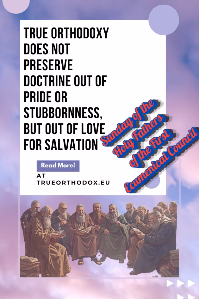True Orthodoxy does not preserve doctrine out of pride or stubbornness, but out of love for salvation