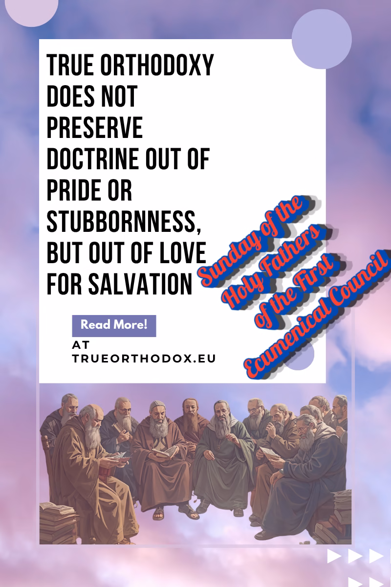 True Orthodoxy does not preserve doctrine out of pride or stubbornness, but out of love for salvation